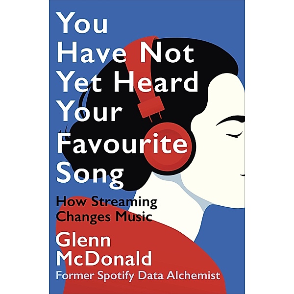 You Have Not Yet Heard Your Favourite Song, Glenn McDonald