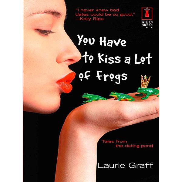 You Have To Kiss a Lot of Frogs, Laurie Graff