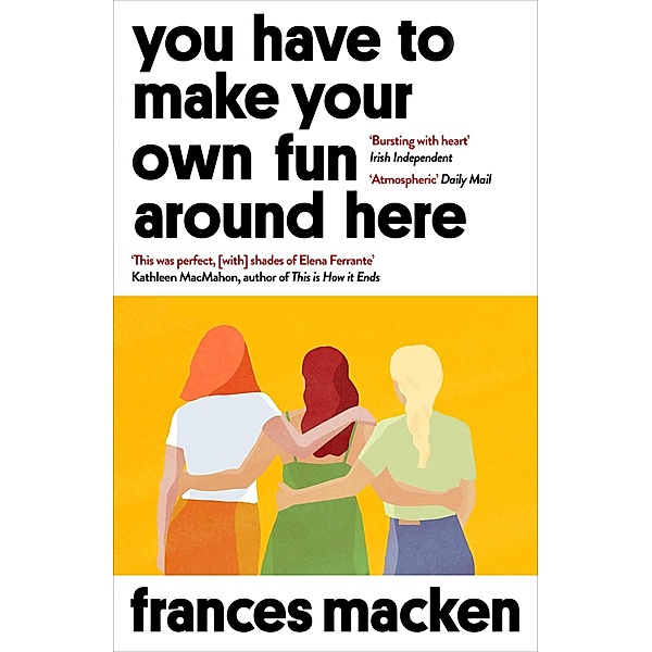 You Have to Make Your Own Fun Around Here, Frances Macken
