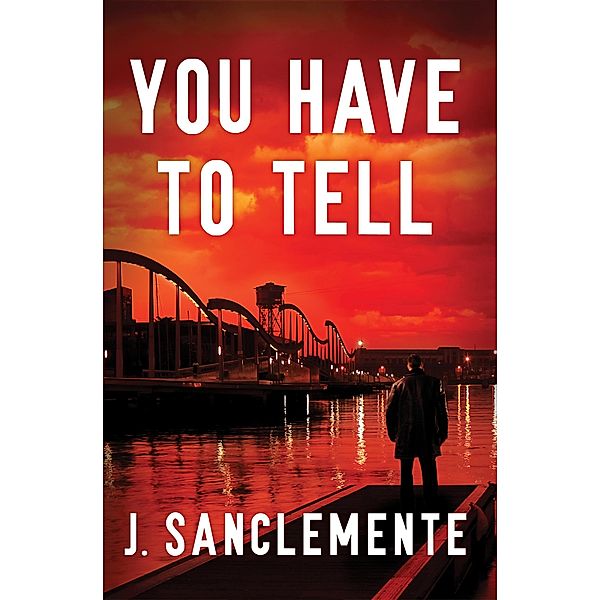 You Have to Tell, J. Sanclemente