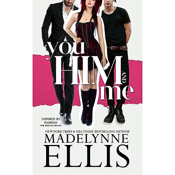 You, Him, & Me, Madelynne Ellis