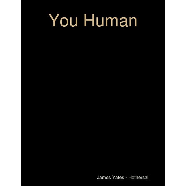 You Human, James Yates - Hothersall