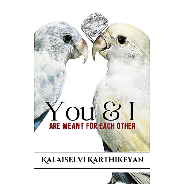 You & I Meant For Each Other, Kalaiselvi Karthikeyan