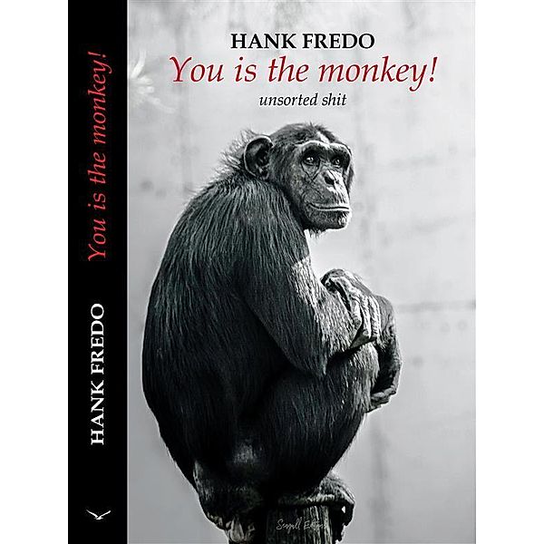 You is the monkey!, Hank Fredo