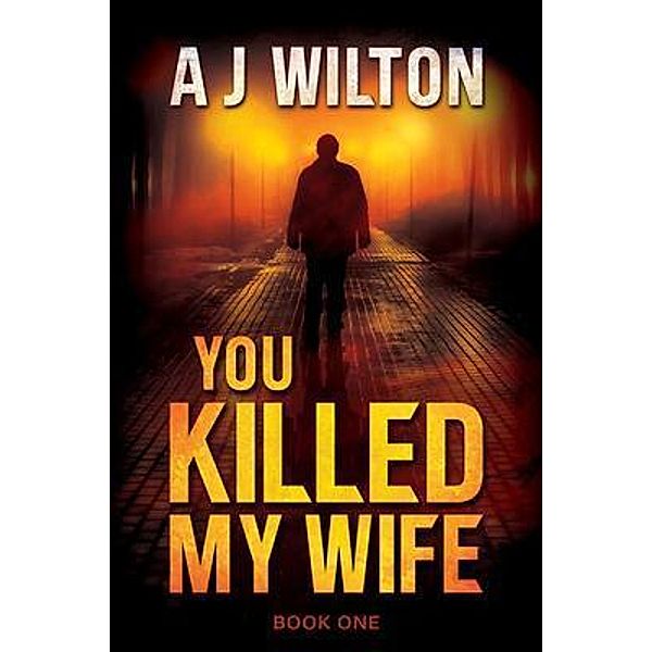 You Killed My Wife / Mortice Bd.1, A J Wilton