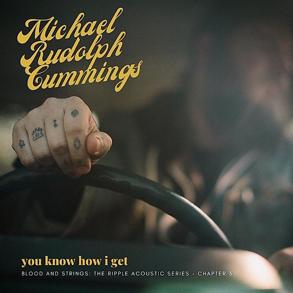 You Know How I Get-Blood And Strings: The Ripple (Vinyl), Michael Rudolph Cummings