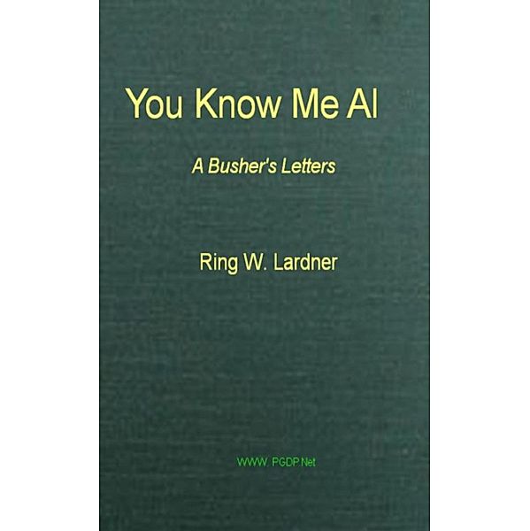 You Know Me Al, Ring W. Lardner