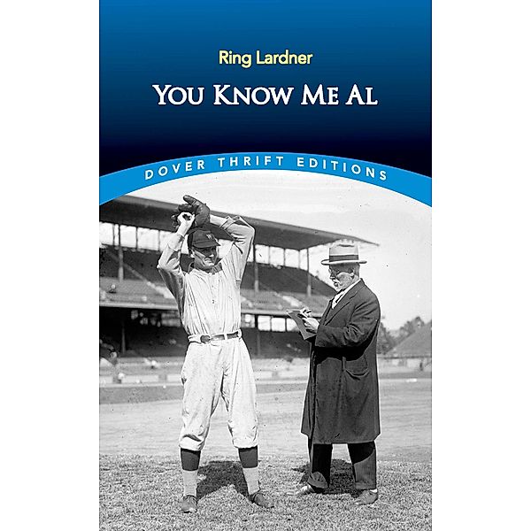 You Know Me Al / Dover Thrift Editions: Classic Novels, Ring Lardner