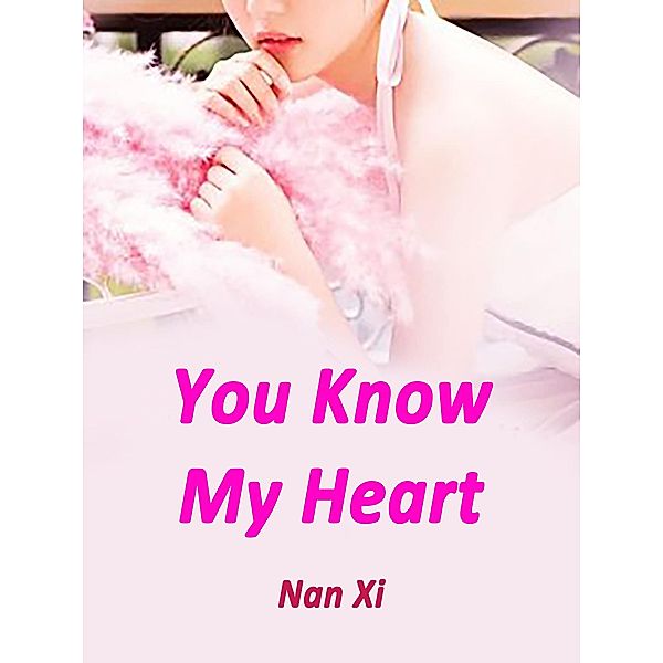 You Know My Heart / Funstory, Nan Xi