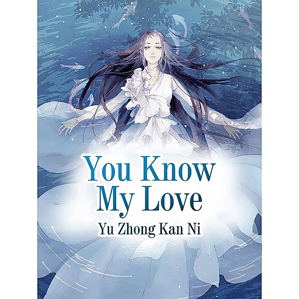 You Know My Love, Yu Zhongkanni
