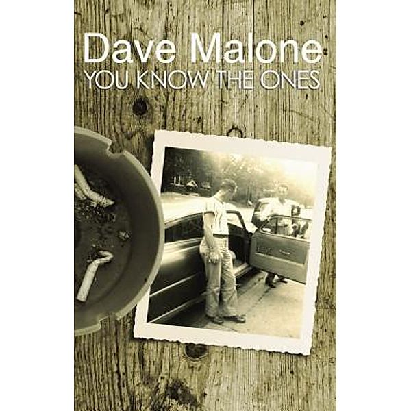 You Know the Ones, Dave Malone