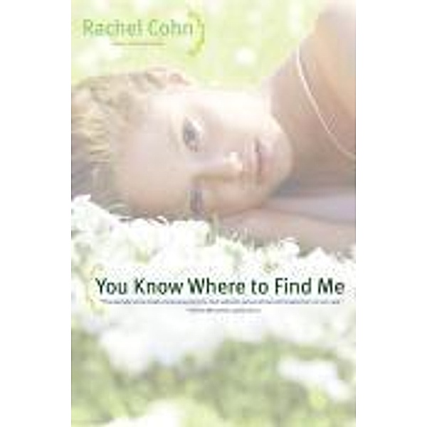 You Know Where to Find Me, Rachel Cohn