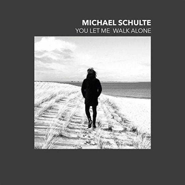 You Let Me Walk Alone, Michael Schulte