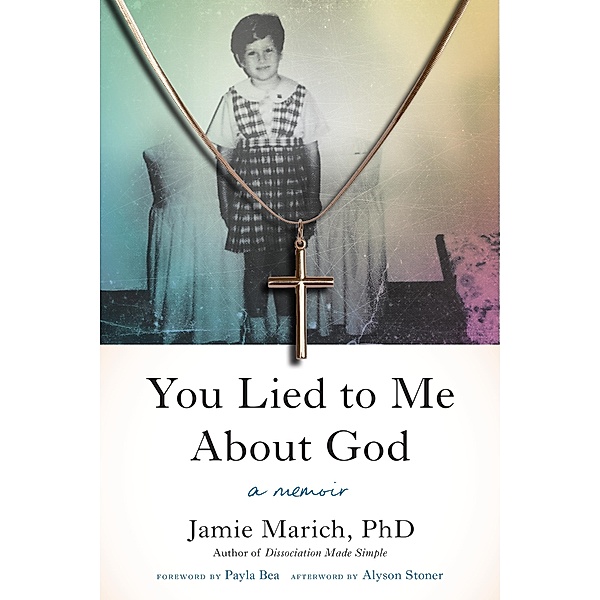 You Lied to Me About God, Jamie Marich