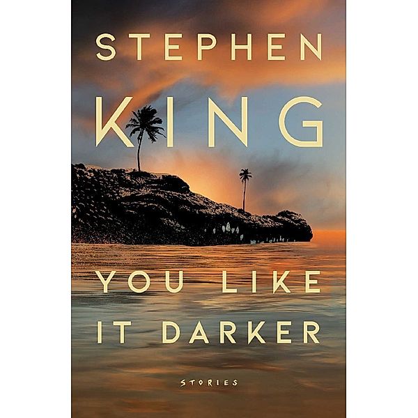 You Like It Darker, Stephen King