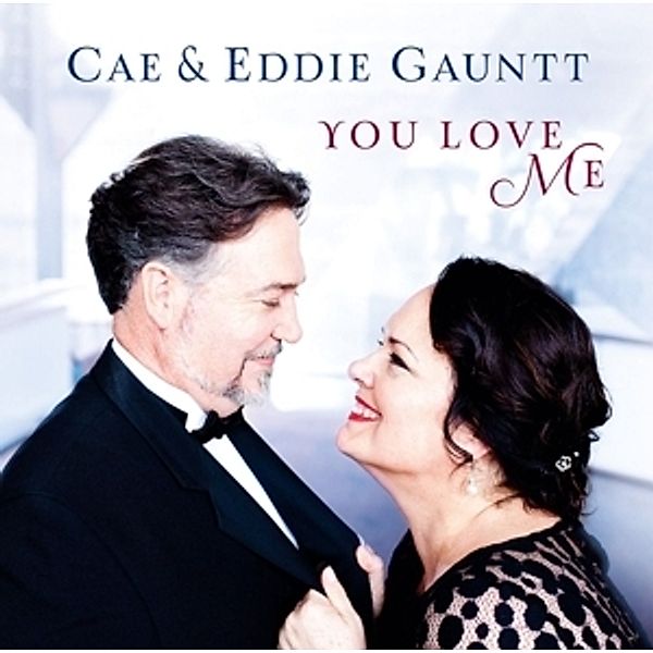 You Love Me, Cae Gauntt, Eddie Gauntt