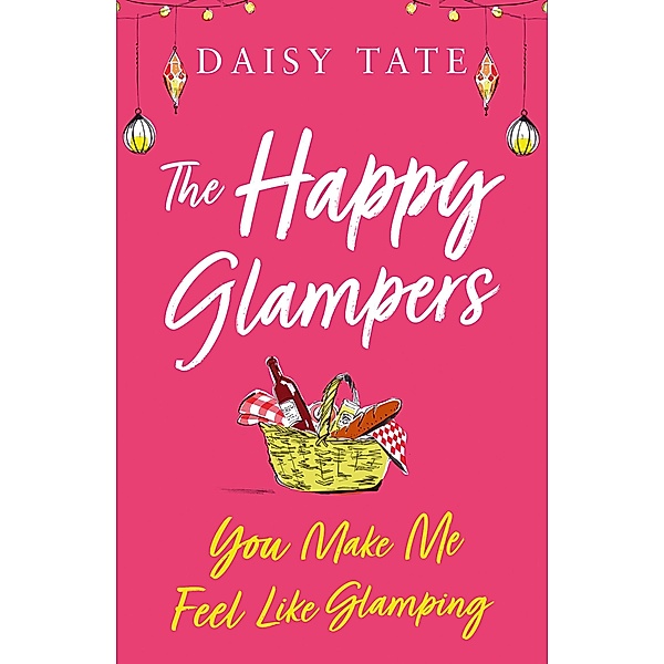 You Make Me Feel Like Glamping / The Happy Glampers Bd.1, Daisy Tate