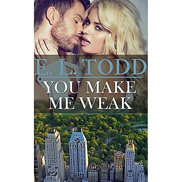 You Make Me Weak (Forever and Ever, #13) / Forever and Ever, E. L. Todd