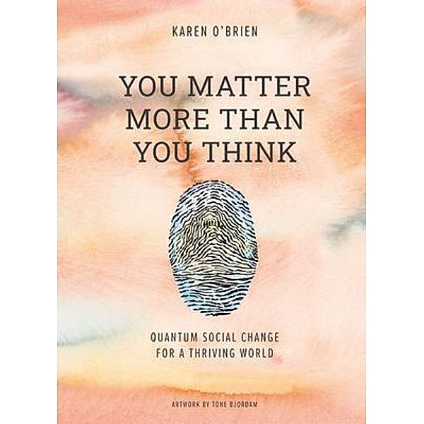 You Matter More Than You Think, Karen O'Brien