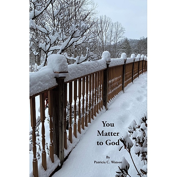 You Matter to God, Patricia C Watson