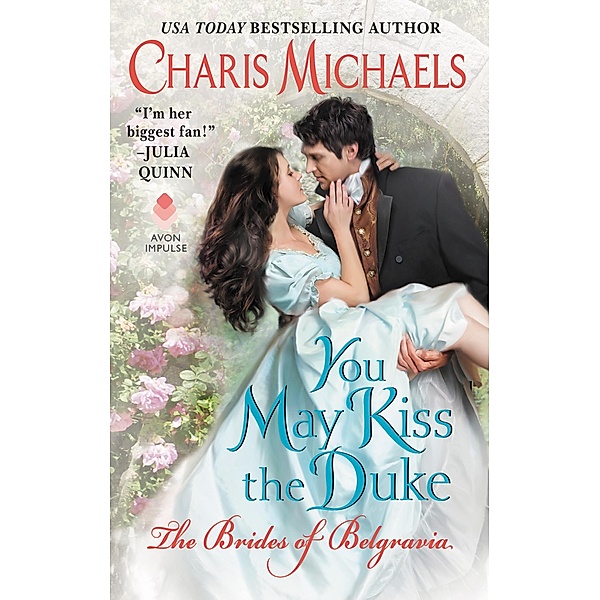 You May Kiss the Duke / The Brides of Belgravia Bd.3, Charis Michaels