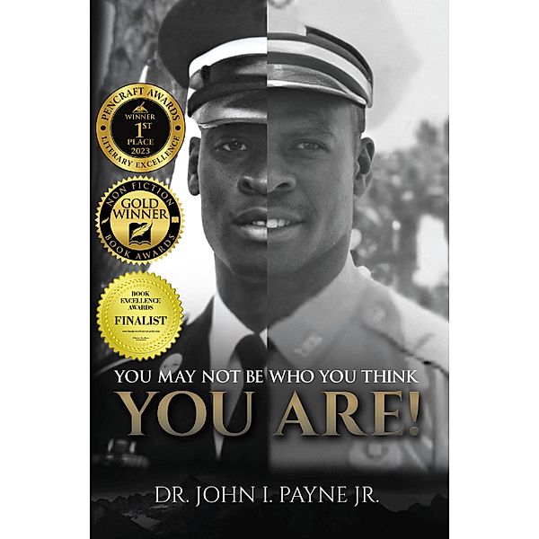 YOU MAY NOT BE WHO YOU THINK YOU ARE!, John I. Payne