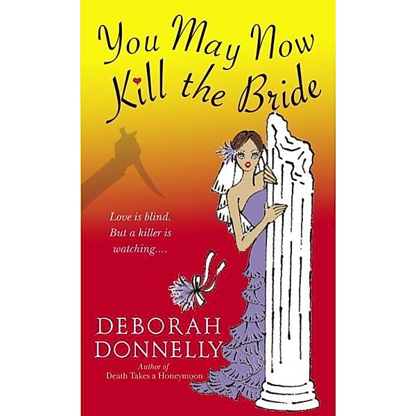 You May Now Kill the Bride / Carnegie Kincaid Bd.5, Deborah Donnelly