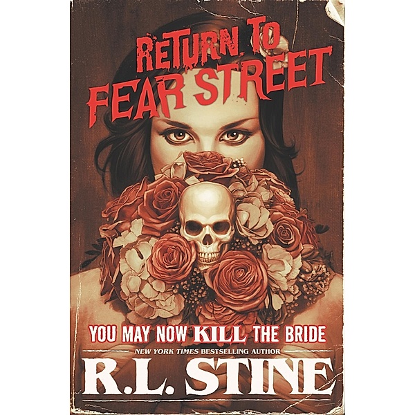 You May Now Kill the Bride / Return to Fear Street Bd.1, R. L. Stine