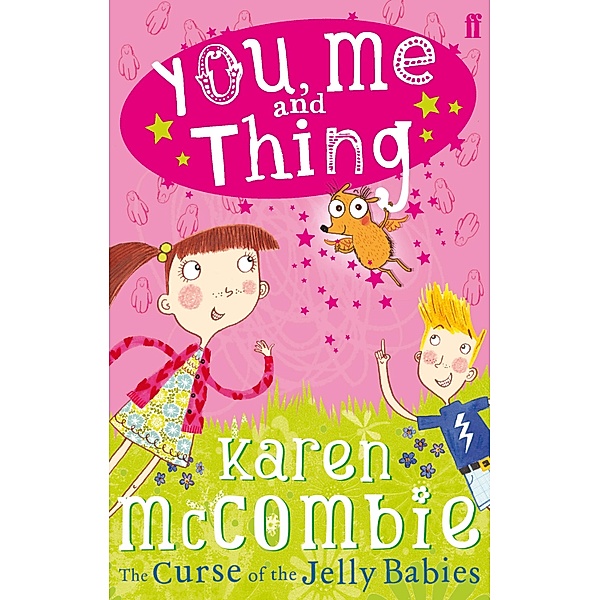 You, Me and Thing 1: The Curse of the Jelly Babies, Karen McCombie