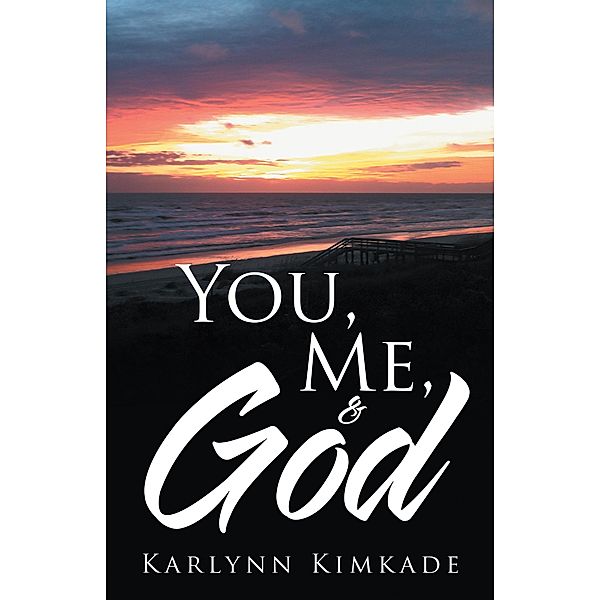 You, Me, & God, Karlynn Kimkade