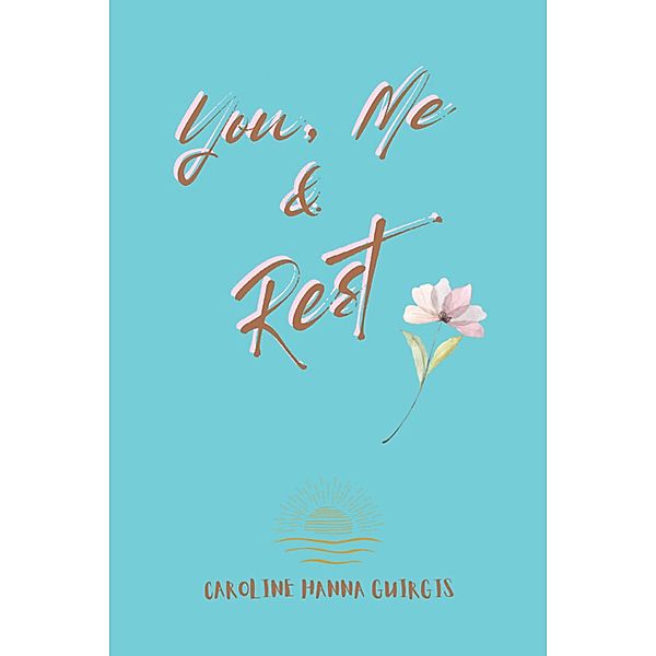 You, Me, & Rest, Caroline Hanna Guirgis