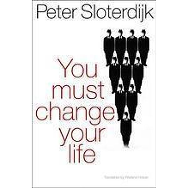 You Must Change Your Life, Peter Sloterdijk
