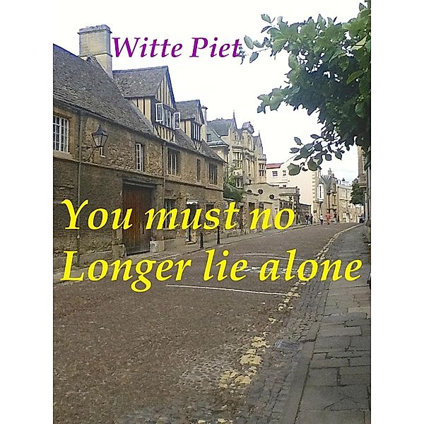 You Must No Longer Lie Alone (David and Jonathan, #5) / David and Jonathan, Witte Piet