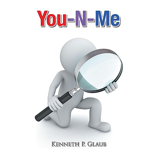 You- N- Me, Kenneth P. Glaub