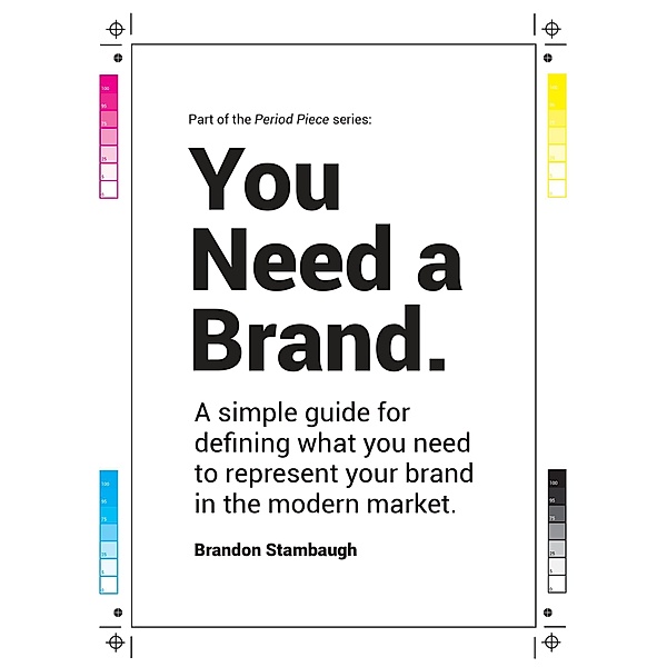 You Need a Brand. (Period Piece, #2) / Period Piece, Brandon Stambaugh