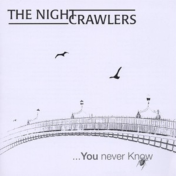 You Never Know, The Nightcrawlers