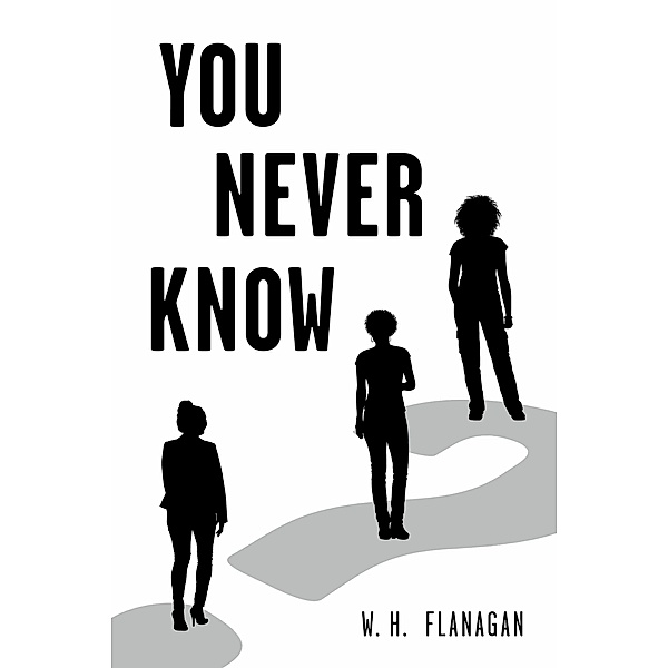 You Never Know, W. H. Flanagan