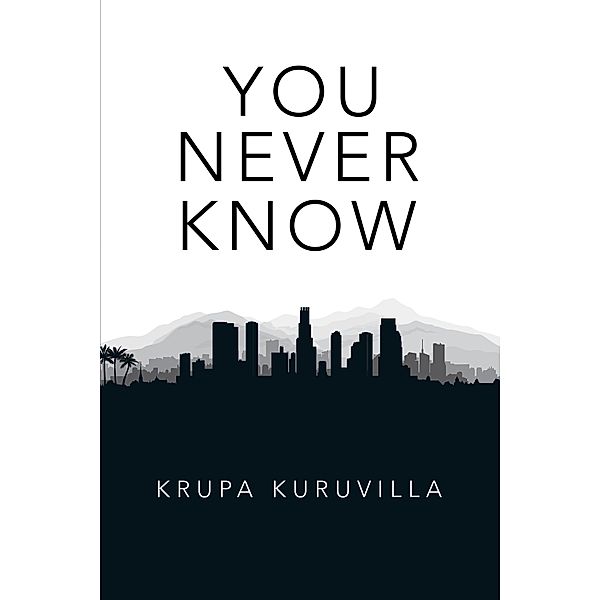 You Never Know, Krupa Kuruvilla