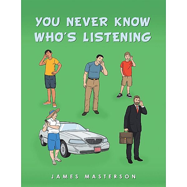 You Never Know Who's Listening, James Masterson
