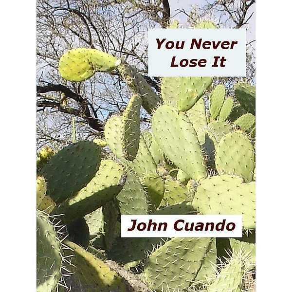 You Never Lose It / John Cuando, John Cuando