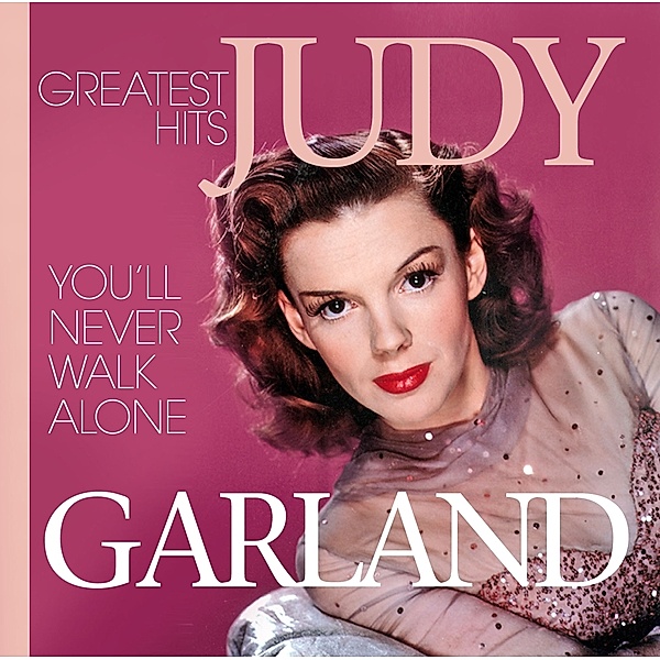 You Never Walk Alone-Greatest Hits, Judy Garland