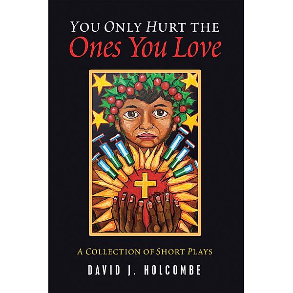 You Only Hurt the Ones You Love, David J. Holcombe
