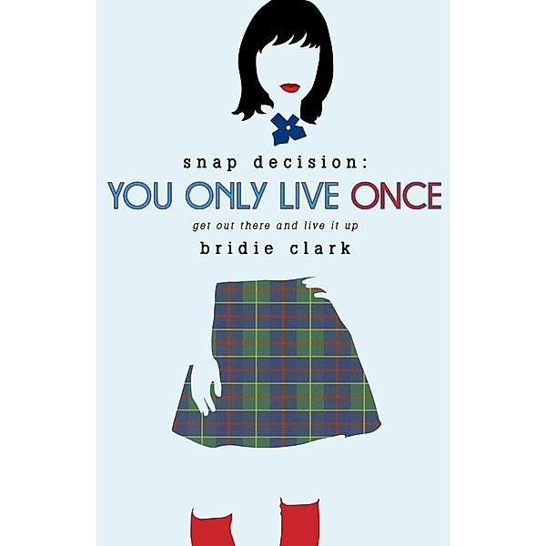 You Only Live Once, Bridie Clark