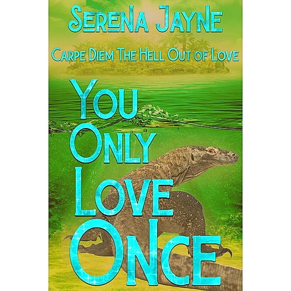 You Only Love Once, Serena Jayne