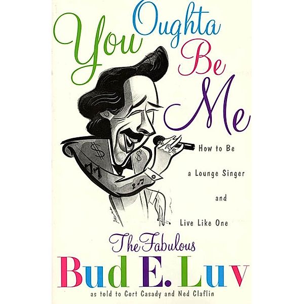 You Oughta Be Me, Bud E. Luv