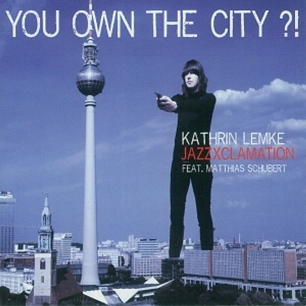 You Own The City?!, Kathrin & Jazzxclamation Lemke