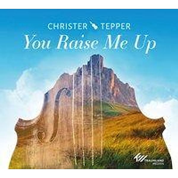 You Raise Me Up, 1 Audio-CD, Christer Tepper