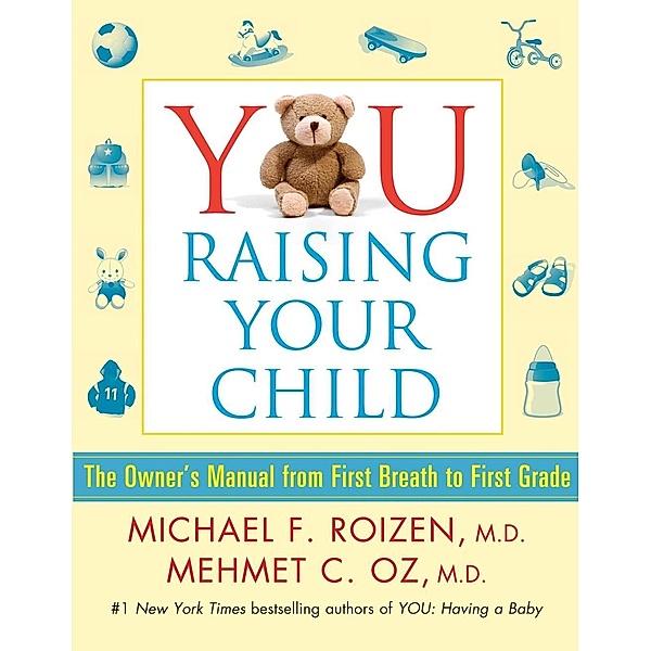 YOU: Raising Your Child, Michael F. Roizen, Mehmet C. Oz