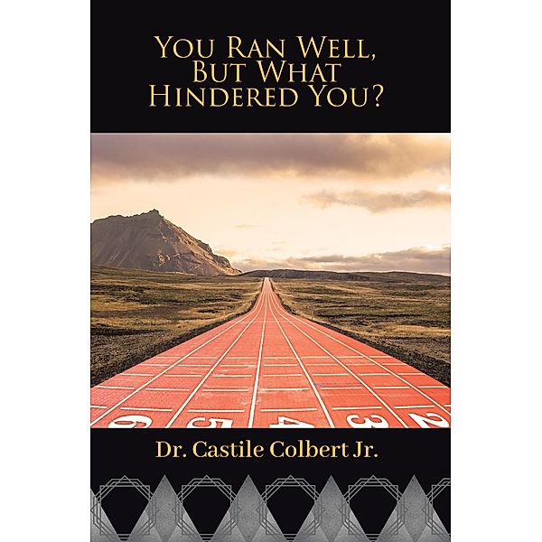 You Ran Well, But What Hindered You?, Castile Colbert