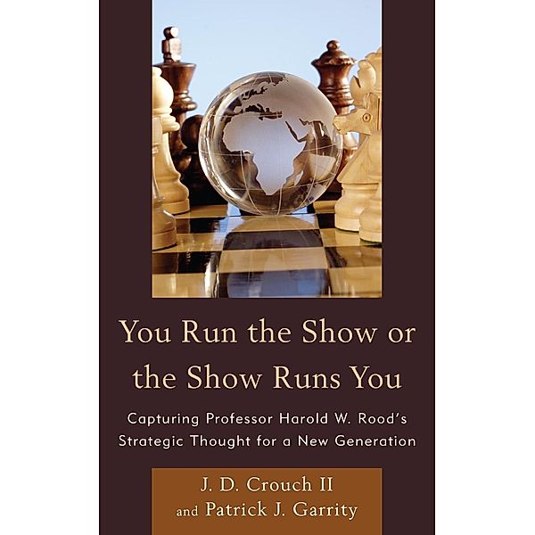 You Run the Show or the Show Runs You, J. D. Crouch, Patrick J. Garrity